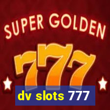 dv slots 777