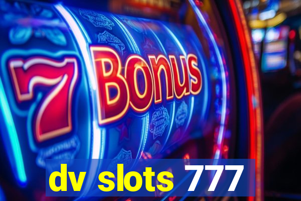 dv slots 777