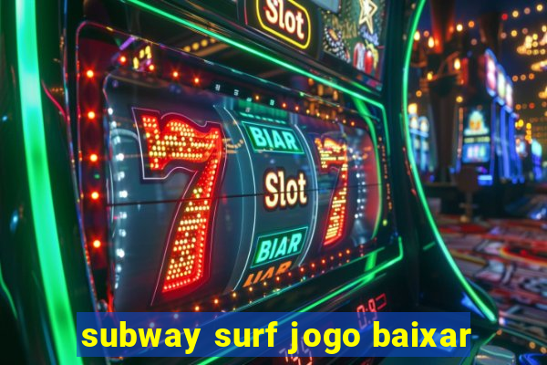 subway surf jogo baixar