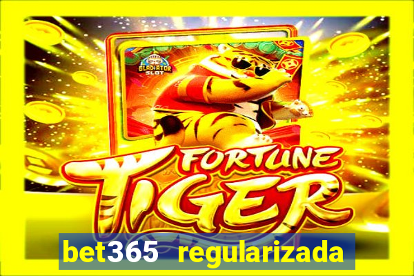 bet365 regularizada no brasil