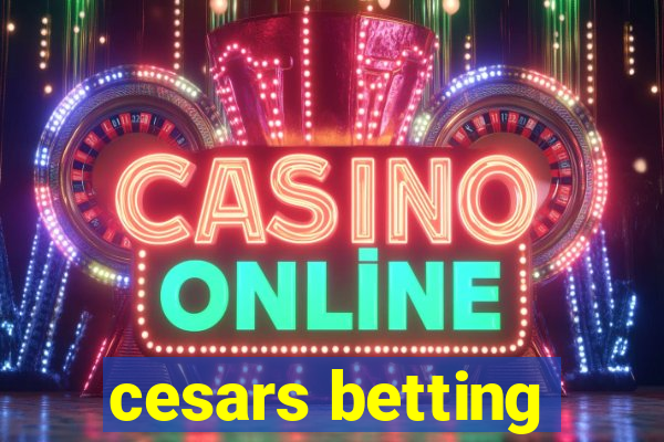 cesars betting