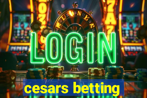 cesars betting