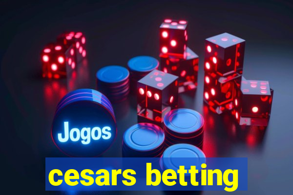 cesars betting