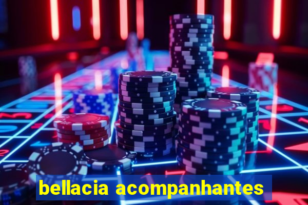 bellacia acompanhantes