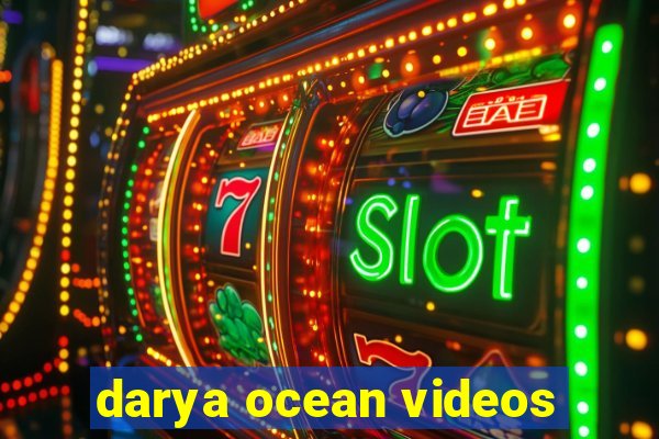 darya ocean videos