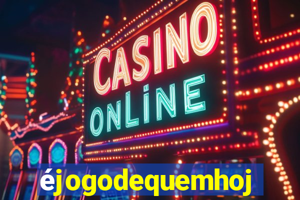 éjogodequemhoje