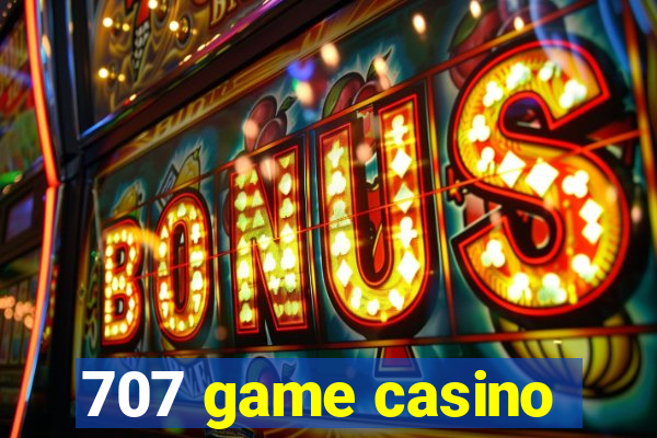 707 game casino