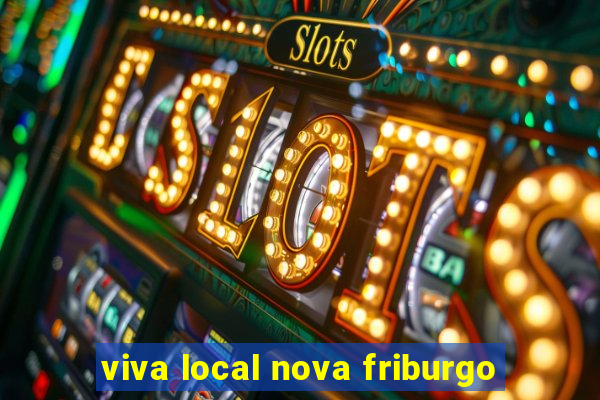 viva local nova friburgo