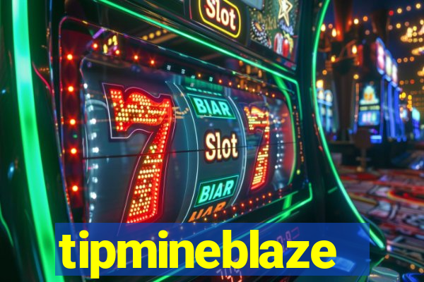 tipmineblaze