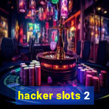 hacker slots 2