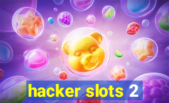 hacker slots 2