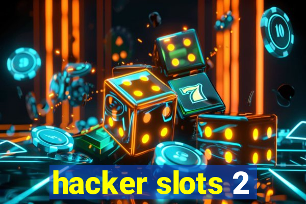 hacker slots 2