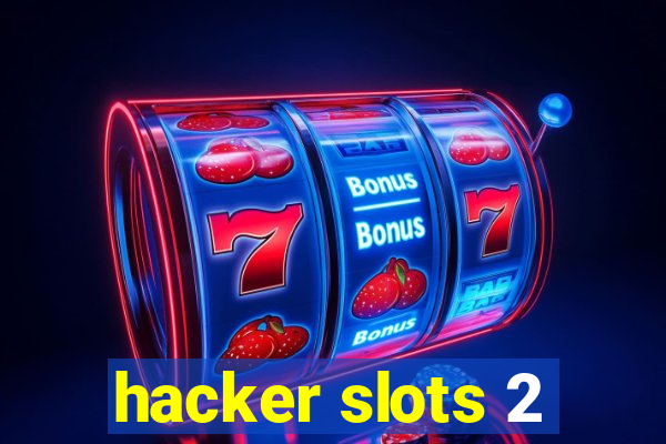 hacker slots 2