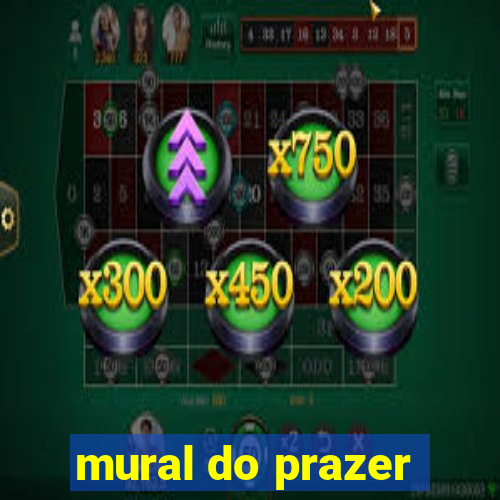 mural do prazer