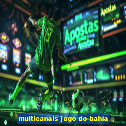 multicanais jogo do bahia