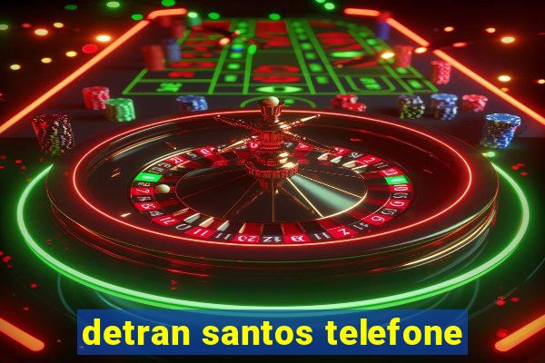 detran santos telefone