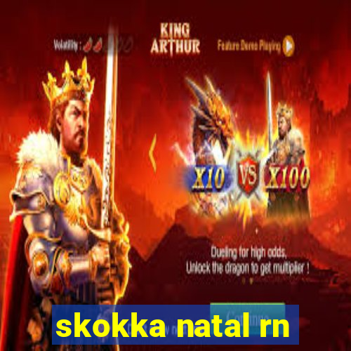 skokka natal rn