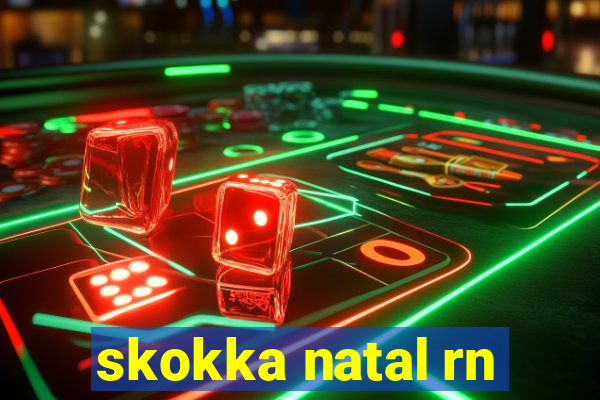 skokka natal rn