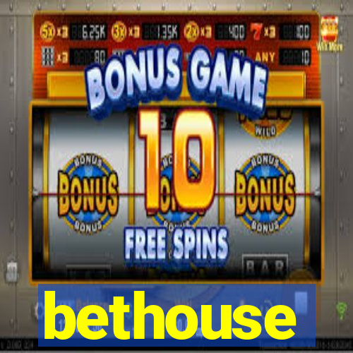 bethouse