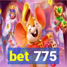 bet 775