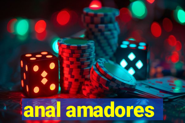 anal amadores