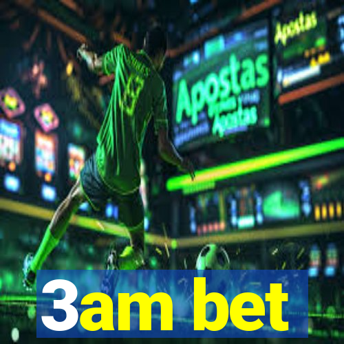 3am bet