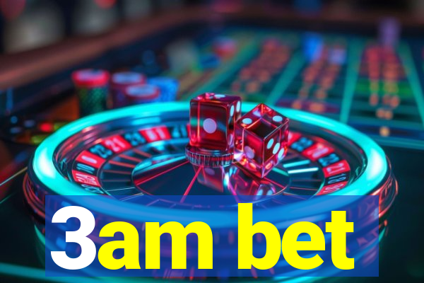 3am bet