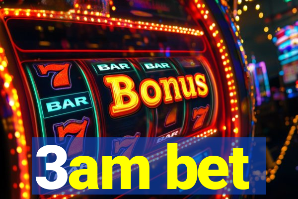 3am bet