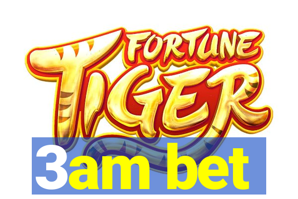 3am bet