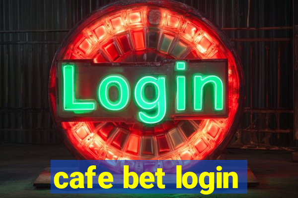 cafe bet login