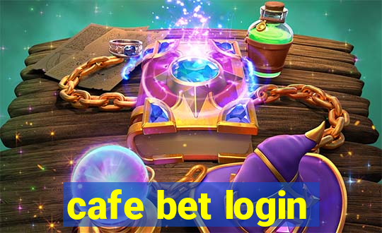 cafe bet login