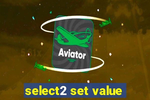 select2 set value
