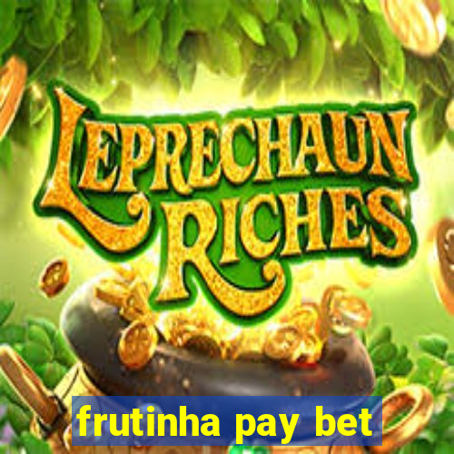 frutinha pay bet