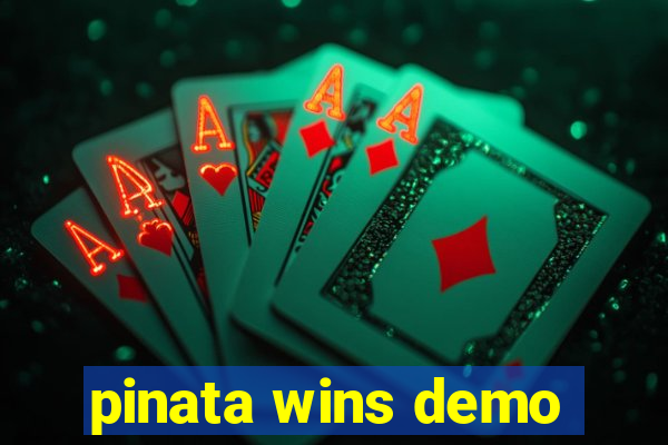 pinata wins demo