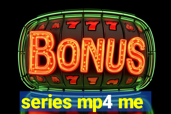 series mp4 me