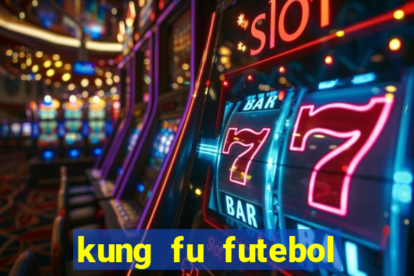 kung fu futebol clube completo dublado