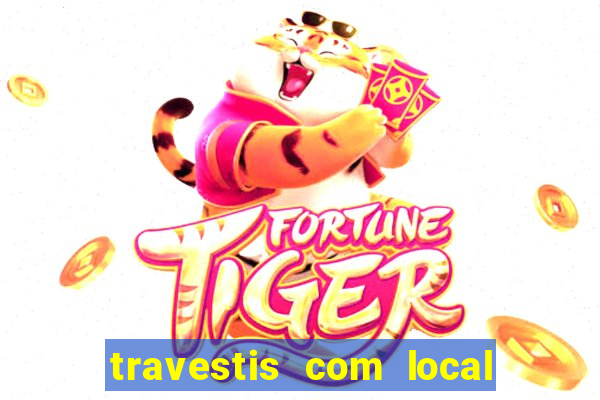 travestis com local porto alegre