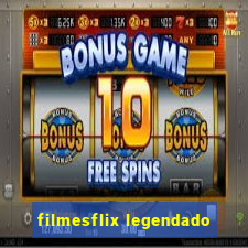 filmesflix legendado
