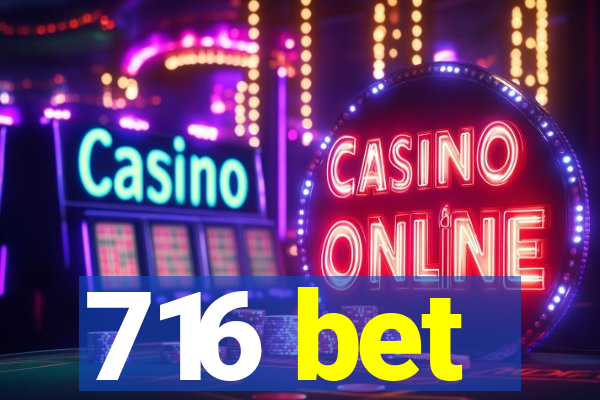 716 bet