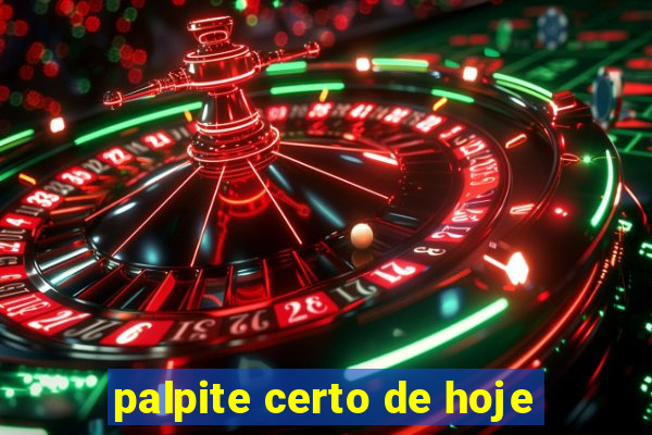 palpite certo de hoje