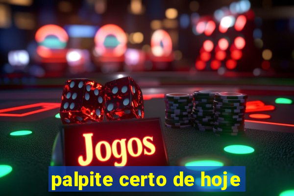 palpite certo de hoje