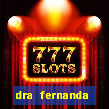 dra fernanda ferreira da silva vila nova