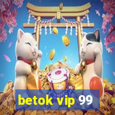 betok vip 99