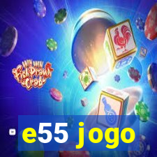 e55 jogo