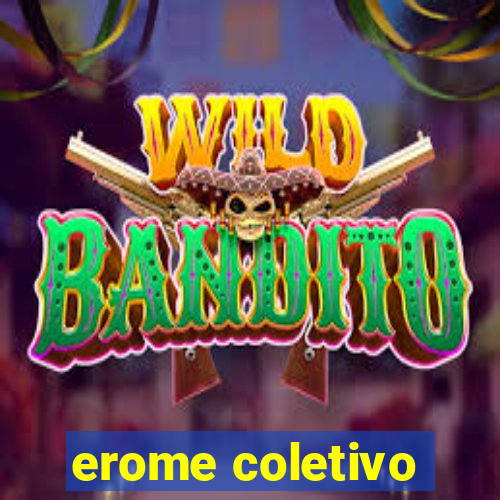 erome coletivo