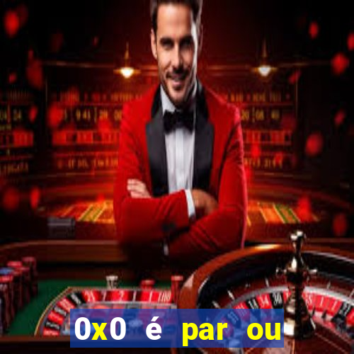 0x0 é par ou ímpar bet365