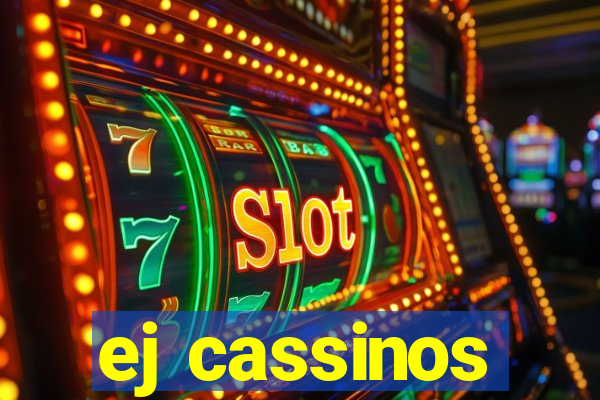 ej cassinos