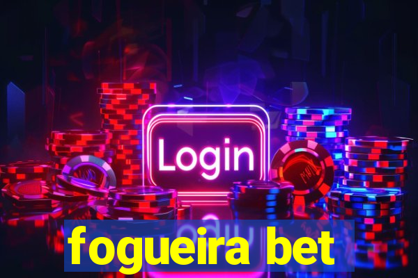 fogueira bet