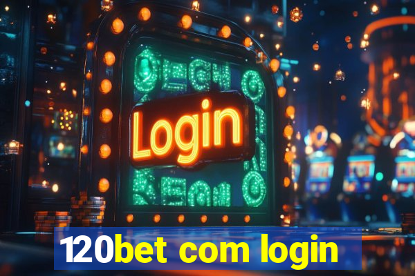 120bet com login