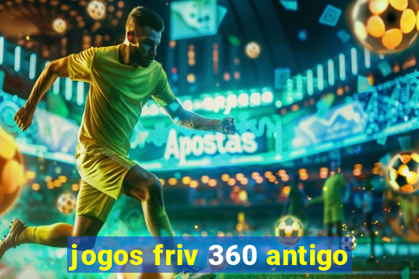 jogos friv 360 antigo